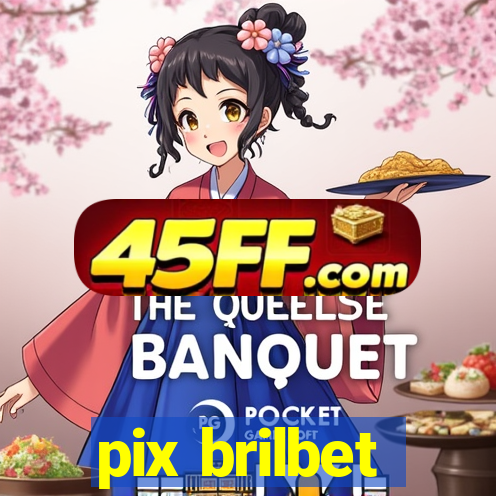 pix brilbet